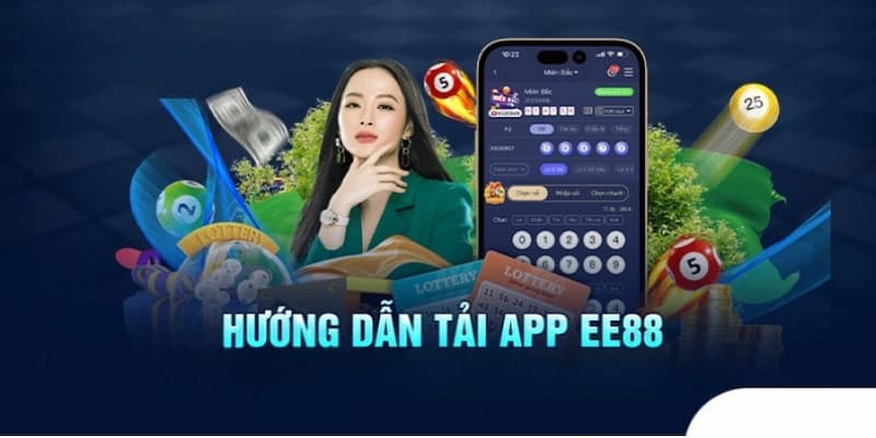 tải app EE88 Hướng dẫn tải app EE88 và cài đặt